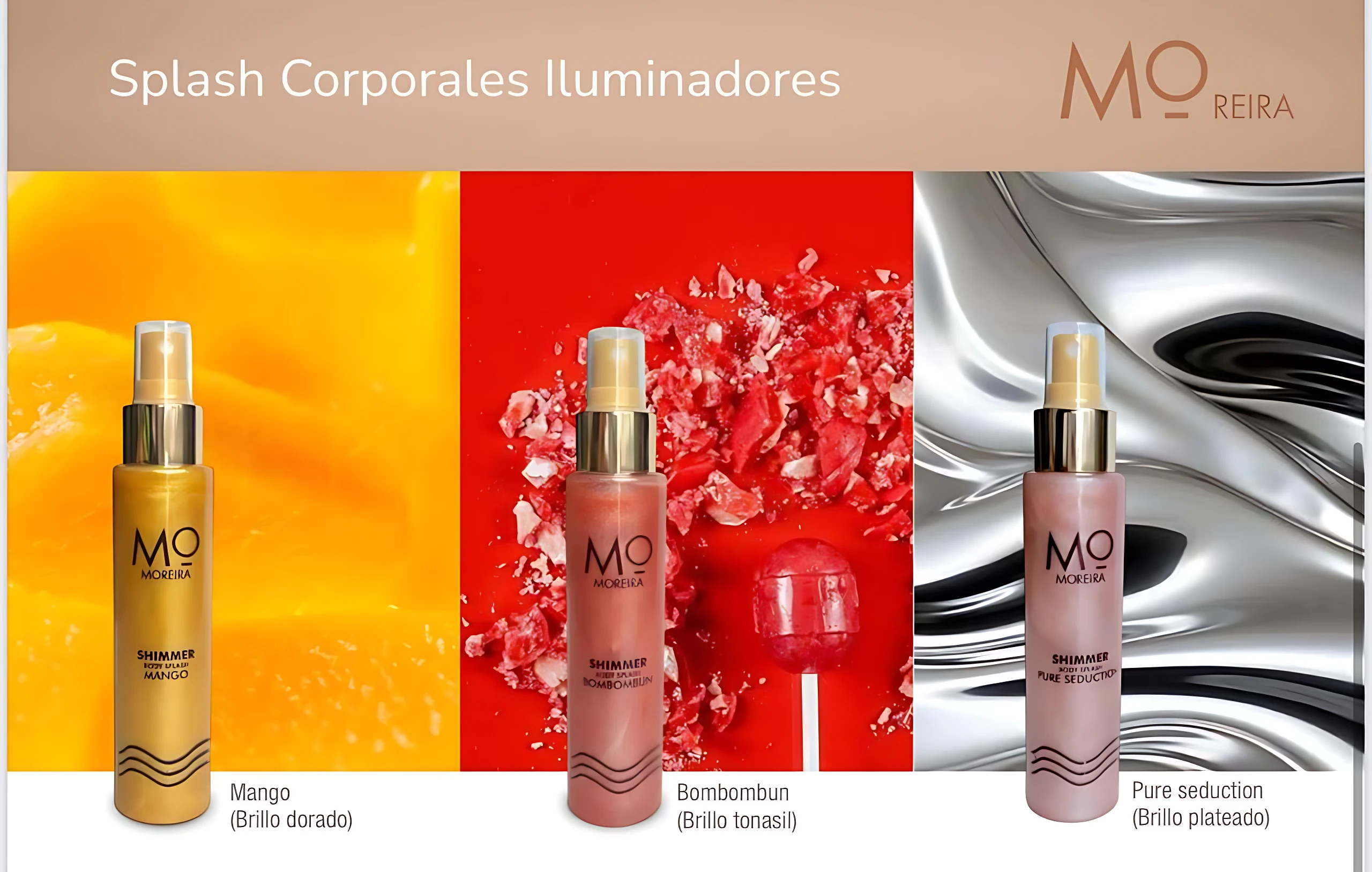Splash corporal brillante MO REIRA, tres fragancias: Mango (dorado), Bombombun (rosado) y Pure Seduction (plateado).